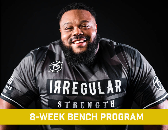 IRREGULAR STRENGTH’S 2X WORLD RECORD HOLDING EXCLUSIVE 8 WEEK BENCH PROGRAM